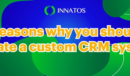 Innatos - Reasons why you should create a Custom CRM System - title