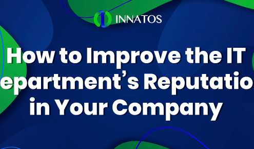 Innatos - How to Improve the IT Department’s Reputation in Your Company - title