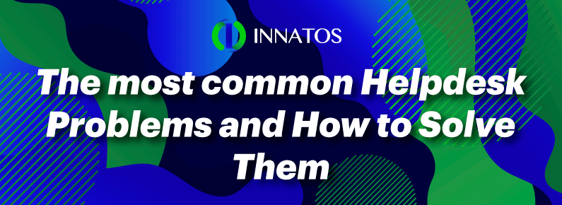 Innatos -The Most Common Helpdesk Problems…and How to Solve Them - title