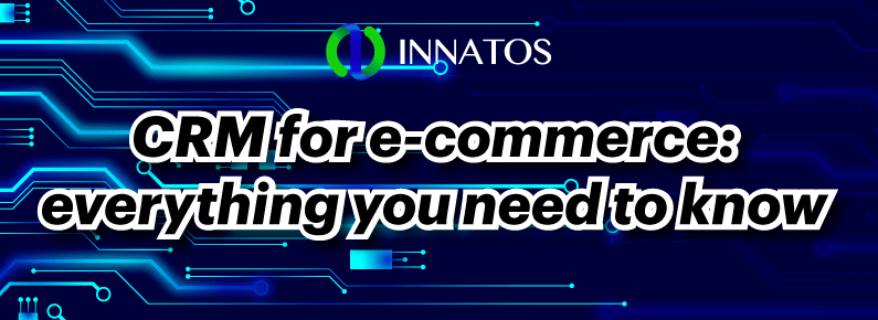 Innatos - CRM for e-commerce: everything you need to know - title