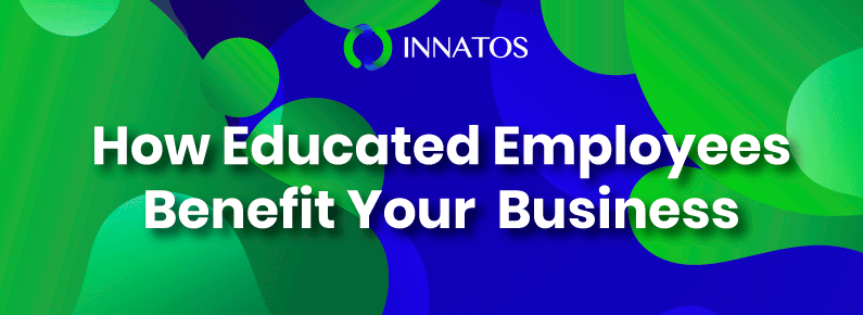 Innatos - How Educated Employees Benefit Your Business - title