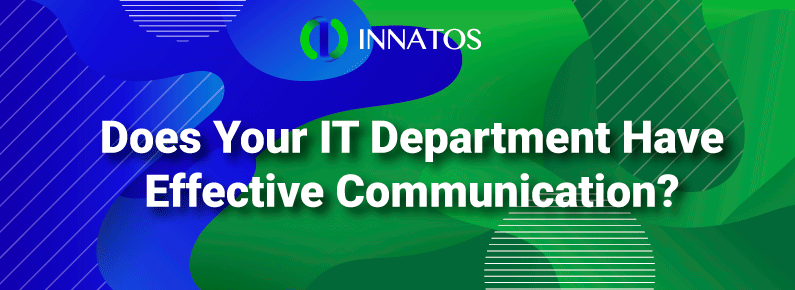 Innatos - Does Your IT Department Have Effective Communication? - banner