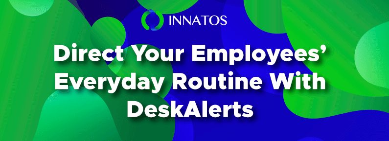 Innatos -Direct Your Employees’ Everyday Routine With DeskAlerts - banner