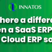 iNNATOS - Is there a difference between a SaaS ERP solution and a Cloud ERP solution?