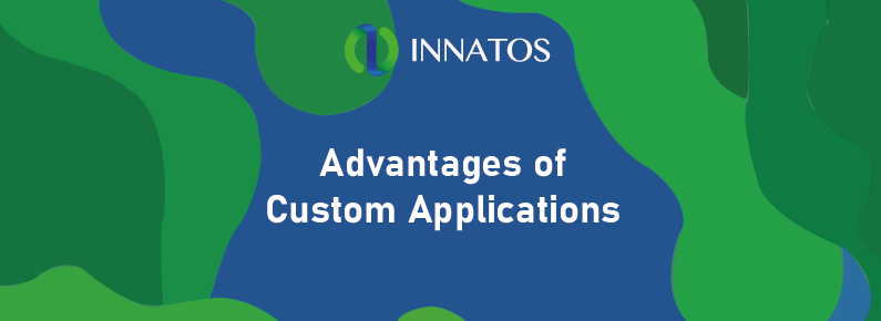 Advantages of Custom Applications