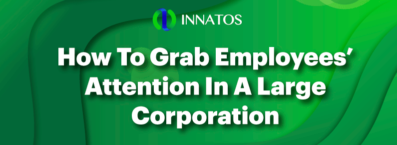 How To Grab Employees’ Attention