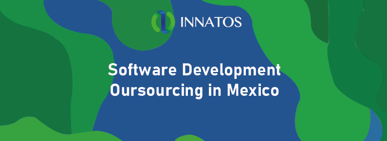 Software Development Outsourcing in Mexico