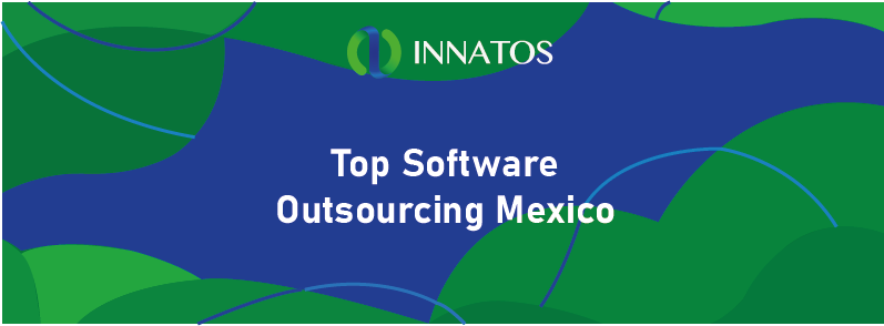 Top Software Outsourcing Mexico