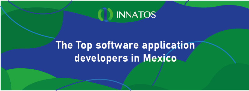 The Top software application developers in Mexico