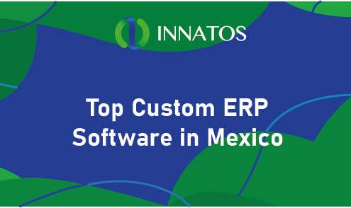 Top Custom ERP Software in Mexico