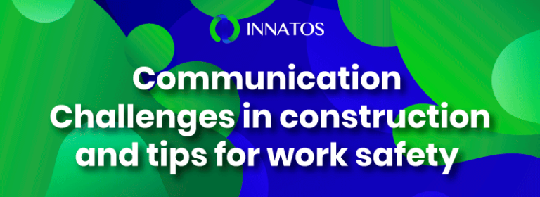 Communication Challenges in Construction | Innatos