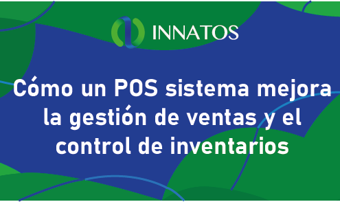 Cómo un POS sistema mejora la gestión de ventas y el control de inventarios