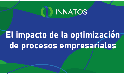El impacto de la optimización de procesos empresariales