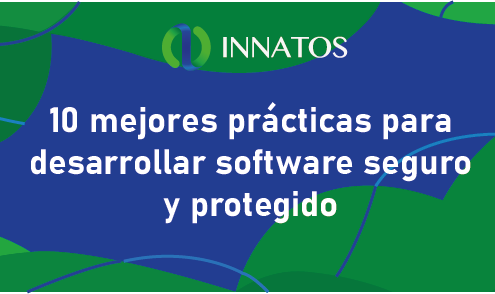 10 mejores prácticas para desarrollar software seguro y protegido