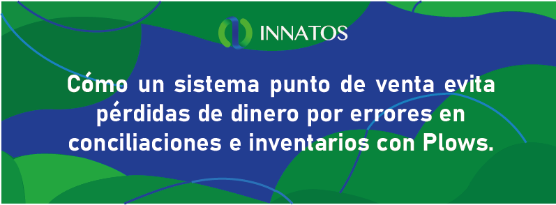 Descubre cómo un sistema punto de venta evita pérdidas de dinero