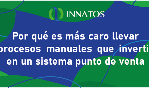 Por qué es más caro llevar procesos manuales que invertir en un sistema punto de venta